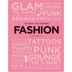 100 Ideas that Changed Fashion