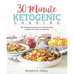 30 Minute Ketogenic Cooking