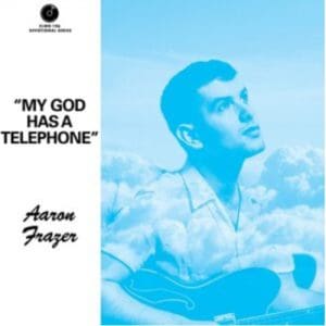 Aaron Frazer: My God Has A Telephone - Vinyl