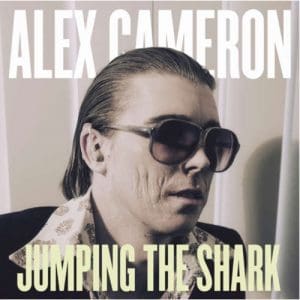 Alex Cameron: Jumping The Shark - Vinyl