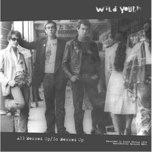 All Messed Up / So Messed Up - Wild Youth