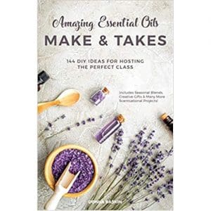 Amazing Essential Oils Make and Takes
