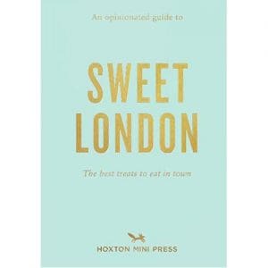 An Opinionated Guide to Sweet London