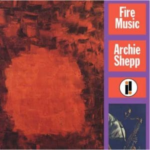 Archie Shepp: Fire Music - Vinyl