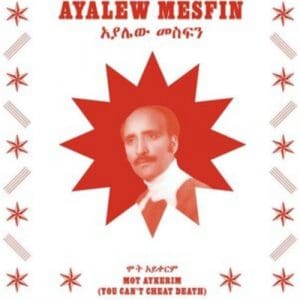 Ayalew Mesfin: Mot Aykerim (You Cant Cheat Death) - Vinyl