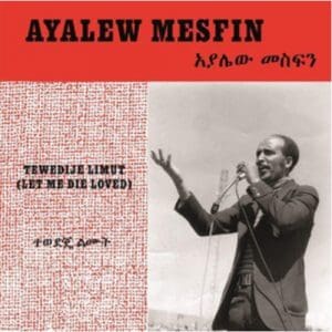 Ayalew Mesfin: Tewedije Limut (Let Me Die Loved) - Vinyl