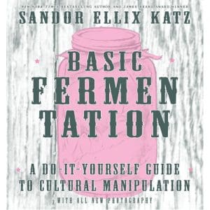 Basic Fermentation: a Do-it-yourself Guide to Cultural