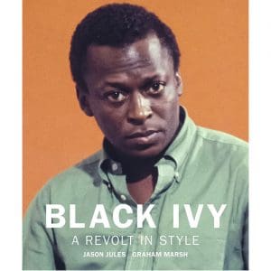 Black Ivy: a Revolt in Style