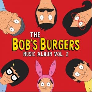 Bobs Burgers: The Bobs Burgers Music Album Vol. 2 - Vinyl