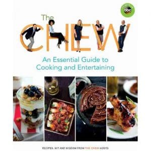 Chew: an Essential Guide to Cooking & Entertaining: Recipes,