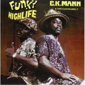 Ck Mann & His Carousel 7: Funky Highlife - Vinyl