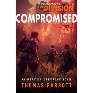 Compromised: A Tom Clancy’s The Division 2 Novel