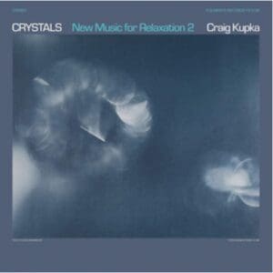 Craig Kupka: Crystals: New Music For Relaxation 2 - Vinyl