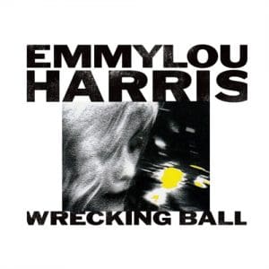 Emmylou Harris: Wrecking Ball - Vinyl