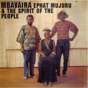 Ephat Mujuru & The Spirit Of The People: Mbavaira - Vinyl