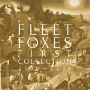 Fleet Foxes: First Collection 2006 - 2009 (Limited Edition) - Vinyl