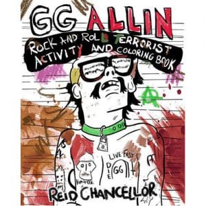 Gg Allin: Rock and Roll Terrorist Activity and Coloring Book
