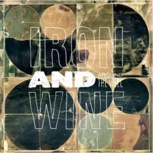 Iron & Wine: Around The Well - Vinyl