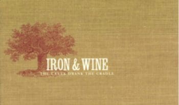 Iron & Wine: The Creek Drank The Cradle - Vinyl
