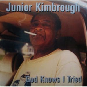Junior Kimbrough: God Knows I Tried - Vinyl