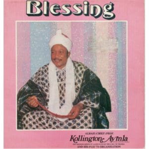 Kollington Ayinla And His Fuji 78 Organisation: Blessing - Vinyl