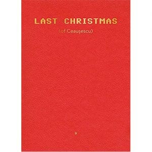 Last Christmas (of Ceausescu)