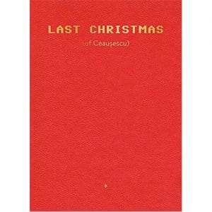 Last Christmas (of Ceausescu)