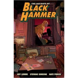 Last Days Of Black Hammer: From The World Of Black Hammer