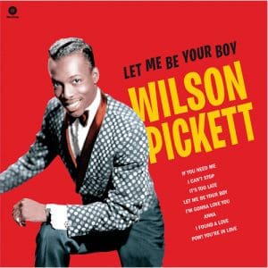 Let Me Be Your Boy - The Early Years. 1959-1962 - Wilson Pickett