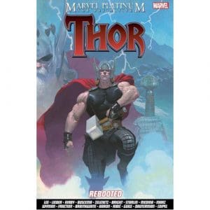 Marvel Platinum: the Definitive Thor Rebooted