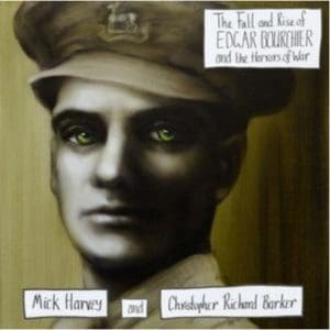 Mick Harvey & Christopher Richard Barker: The Fall And Rise Of Edgar Bourchier And The Horrors Of War - Vinyl