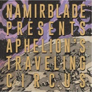 Namir Blade: Aphelions Traveling Circus - Vinyl