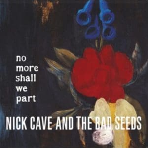 Nick Cave & The Bad Seeds: No More Shall We Part - Vinyl