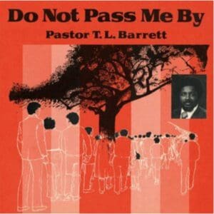 Pastor T.L. Barrett And The Youth For Christ Choir: Do Not Pass Me By Vol. I - Vinyl