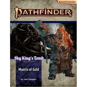 Pathfinder Adventure Path: Mantle of Gold (Sky King’s Tomb 1 of 3) (P2)