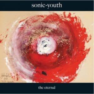 Sonic Youth: The Eternal - Vinyl