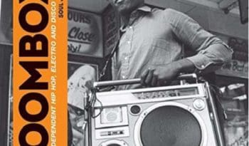 Soul Jazz Records Presents: Boombox: Early Independent Hip Hop. Electro And Disco Rap 1979-82 - Vinyl