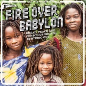 Soul Jazz Records Presents: Fire Over Babylon: Dread. Peace And Conscious Sounds At Studio One - Vinyl