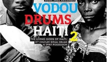 Soul Jazz Records Presents: Vodou Drums In Haiti 2: The Living Gods Of Haiti - 21St Century Ritual Drums & Spirit Possession - Vinyl