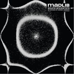 Sound Ancestors (Arranged By Kieran Hebden) - Madlib