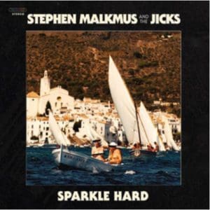 Stephen Malkmus & The Jicks: Sparkle Hard - Vinyl