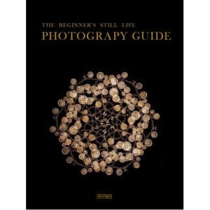 The Beginner's Still Life Photography Guide