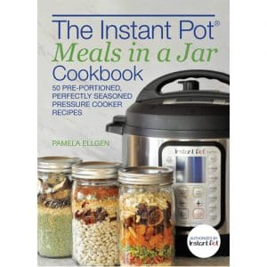 The Instant Pot Meals in a Jar Cookbook
