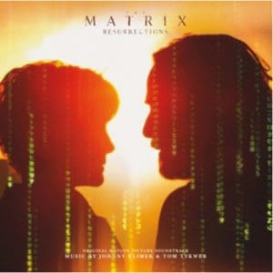 The Matrix Resurrections - Original Soundtrack - Johnny Kilmek & Tom Tyker