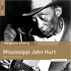 The Rough Guide To Mississippi John Hurt - Mississippi John Hurt