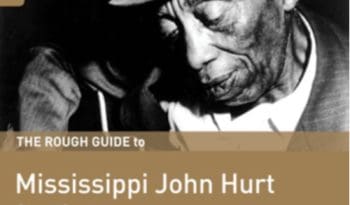 The Rough Guide To Mississippi John Hurt - Mississippi John Hurt
