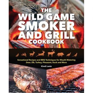 The Wild Game Smoker and Grill Cookbook