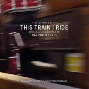 This Train I Ride - Original Soundtrack - Warren Ellis
