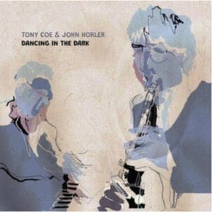 Tony Coe & John Horler: Dancing In The Dark - Vinyl