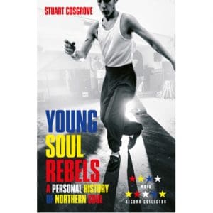 Young Soul Rebels. A Personal History Of Northern Soul